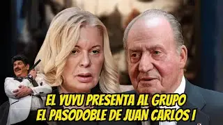 EL YUYU PRESENTA AL GRUPO EL PASODOBLE DE JUAN CARLOS I