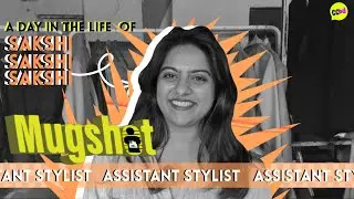 MUGSHOT | A day in the life of an Assistant Stylist on set