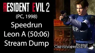 [Stream Dump] Resident Evil 2 (PC) Speedrun - Leon A (50:06)
