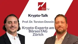 Krypto-Talk: Prof Dr. Torsten Dennin - Krypto-Experte am B&ouml;rsentag | BX Swiss TV