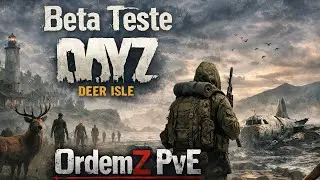 Beta Teste Deer Isle - OrdemZ PvE