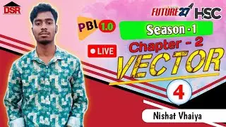 04. Vector|| HSC 27 || Future 27 PBI-1.0 || season-1. Nishat Vhaiya. DSR