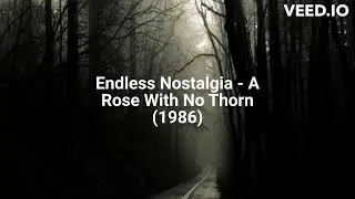 Endless Nostalgia - A Rose With No Thorn (1986)