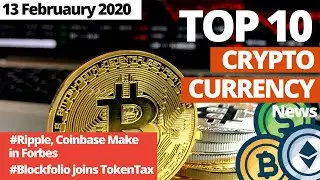 CryptoDigest l 13 February 2020 l Ripple, Coinbase Make in Forbes l Blockfolio joins TokenTax