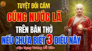 Địa Tạng Bồ Tát Dạy Gia Đình Hay Cúng Nước Trên Bàn Thờ 🙏 Nhất Định Phải Biết 3 Điều Này