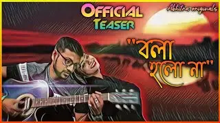Bola Holo Na|Teaser|New Bengali Song2020 |Abhitra Originals|Ft. Indro|Cast Abhi & Mayuri|Mitashree