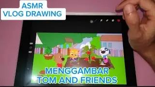 ASMR MENGGAMBAR DAN MEWARNAI TOM AND FRIENDS || VLOG DRAWING KL 13