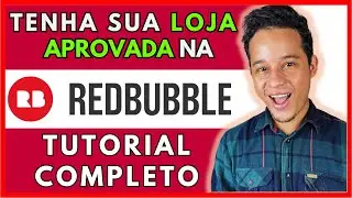 REDBUBBLE: COMO CRIAR SUA LOJA E VENDER NA REDBUBBLE |  Loja aprovada no Redbubble