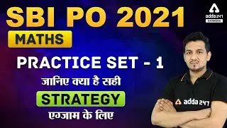 SBI PO 2021 | Maths | Practice Set #1 - क्या है सही SBI PO Exam Strategy #Adda247