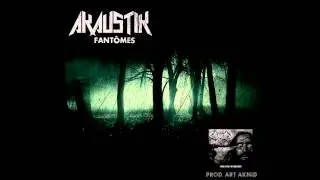 Akaustik - Fant&ocirc;mes - (Prod Art Aknid) - RAP 2013