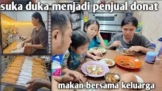 Suka duka menjadi penjual donat, makan bersama keluarga, masak katak ternyata anak2 suka