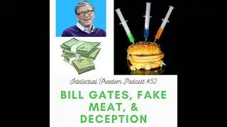 Episode #52:  Bill Gates, Fake Mate, and Marketing Deception