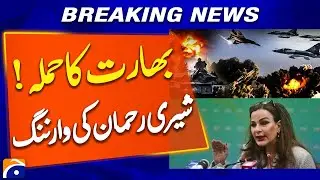 Pakistan India conflict - Shireen Rahman Issues Warning | Braking News | Geo News