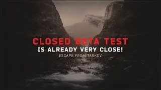 Closed BETA Countdown! - Escape from Tarkov