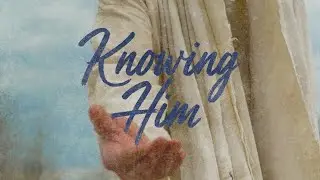 1. Knowing Him - In My Father&rsquo;s House