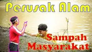 Perusak Alam - Film Pendek
