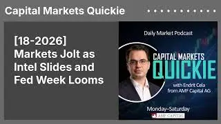 [18-2026] Markets Jolt as Intel Slides and Fed Week Looms