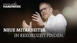 Neue Mitarbeiter in Rekordzeit finden. | MISSION STARKES HANDWERK | Sven Sch&ouml;pker