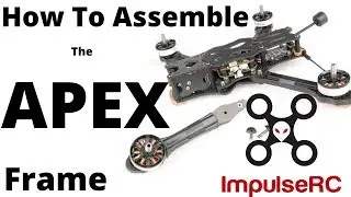 How To Assemble The Apex Frame by ImpulseRC