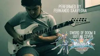 Sword Of Doom II - Blazblue Chronophantasma Mu-12 theme (Guitar Cover)