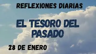 Reflexiones Diarias 28 de Enero EL TESORO DEL PASADO #alcoholicosanonimos #reflexionesdeldia #aa