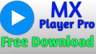 MX Player Pro Apk Free Download&Install on Android 2019