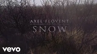 Axel Fl&oacute;vent - Snow (Visuals)