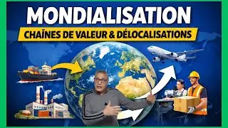 Mondialisation, Cha&icirc;nes de valeur, Multinationales et D&eacute;localisations