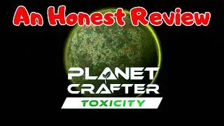 DLC Planet Crafter Toxicity — честный обзор