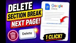How to delete section break next page in Google Docs