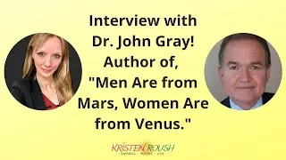 Interview with Dr. John Gray. Author of Men are from Mars, Women are from Venus.