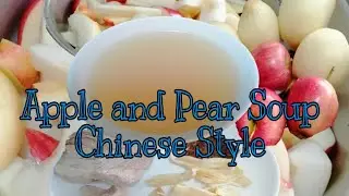 How to make an Apple and Pear Soup in Chinese Style [Ladle & Rye]