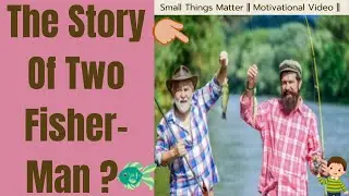 The Story Of Two Fisherman? | Small Things Matter | Motivational Video ||#shorts