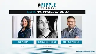 Ripple of Change Podcast #18: EBM/EFT/Tapping Oh My!