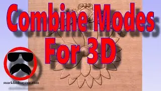 Комбинированные режимы для 3D-моделей &mdash; Часть 43 &mdash; Vectric для абсолютных новичков
