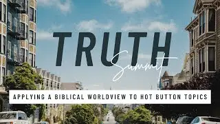 Truth Summit: Session Three