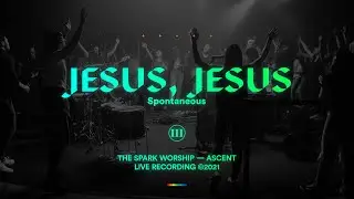 The Spark - Jesus, Jesus (Spontaneous) [Official Music Video]