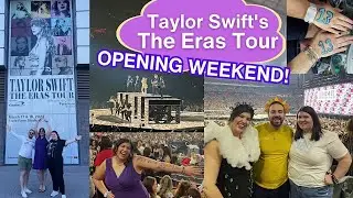 Taylor Swift's The Eras Tour OPENING WEEKEND Vlog