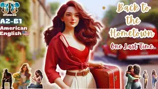 English Learning Story for Past Tense & Small Talk 🗣️ | Back To The Hometown🏡 (A2–B1)🎧 English Ears