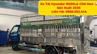 Xe Tải Hyundai N550LA 2.5 Tấn Chở Lợn | Mighty N550 Chở Gia Súc | N550LA 2026