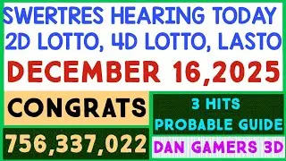 SWERTRES HEARING TODAY ( DECEMBER 16,2025 ) 2D, 4D LOTTO LASTO, CONGRATS  756,337,022