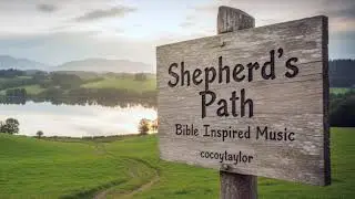Shepherd's Path (Psalms 23, 27, 91) |  Bible Inspired Music