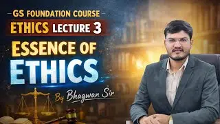 LIVE | Ethics Lecture–3 | Essence of Ethics | GS Foundation Course | Bhagwan Sir