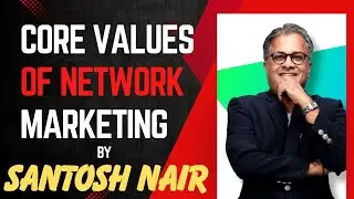 Network marketing core values by Tiger Santosh Nair||10 core values||#networkmarketing #corevalues