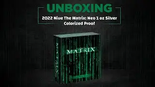UNBOXING | 2022 Niue The Matrix Neo Silver Colorized Proof Coin &ndash; 1 oz