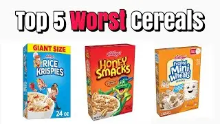 Top 5 WORST Cereals