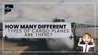 How Many Different Types Of Cargo Planes Are There?
