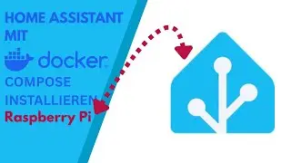 Home Assistant mit Docker installieren &ndash; So einfach geht&rsquo;s! (Raspberry Pi, Deutsch)