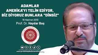 Adamlar Amerika'yı Telin Ediyor, Biz Diyoruz Bunlara &ldquo;Dinsiz&rdquo;