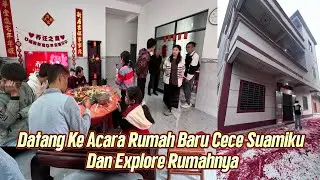 Beginilah Acara Selamatan Rumah Baru Di China Dan Explore Rumah Baru Cece Suamiku 